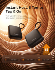 Two nano handwarmers in black with the test Instant Heat, 3 Temps, Tap & Go. Feel warmth in 2 seconds. One button for instant comfort. Three heat settings of Gentle 100-108 degrees Fahrenheit, Cozy 109-117 degrees, and Hot 118-126 degrees.