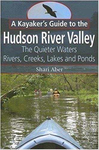 A Kayakers Guide To The Hudson River Valley