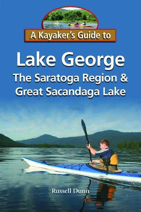 A Kayakers Guide to Lake George, the Saratoga Region  Great Sacandaga Lake