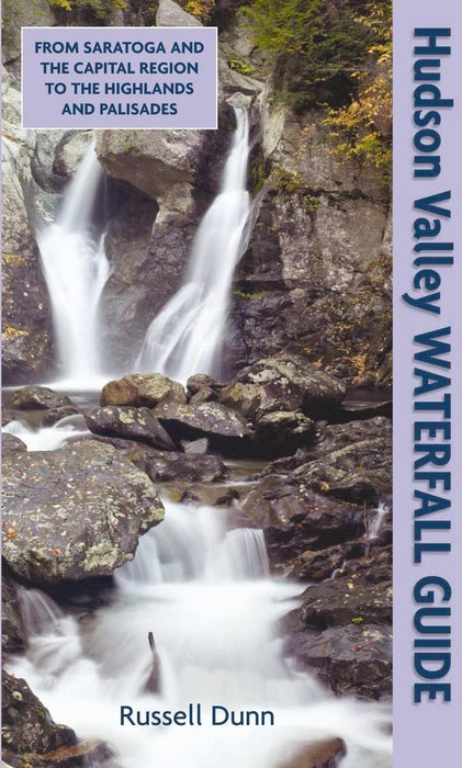 Black Dome Press Hudson Valley Waterfall Guide by Russell Dunn